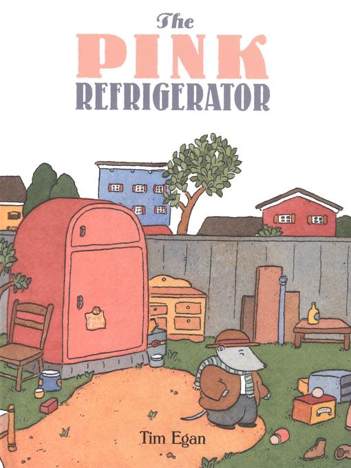 Title details for The Pink Refrigerator by Tim Egan - Available
